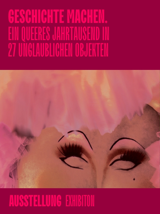 Plakat für die Ausstellung „Geschichte machen“ mit buntem, künstlerischem Design und Text.