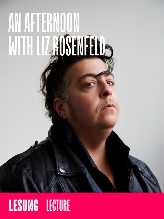 Porträt einer Person in Lederjacke, die selbstbewusst in die Kamera schaut. Text: "An Afternoon with Liz Rosenfeld".