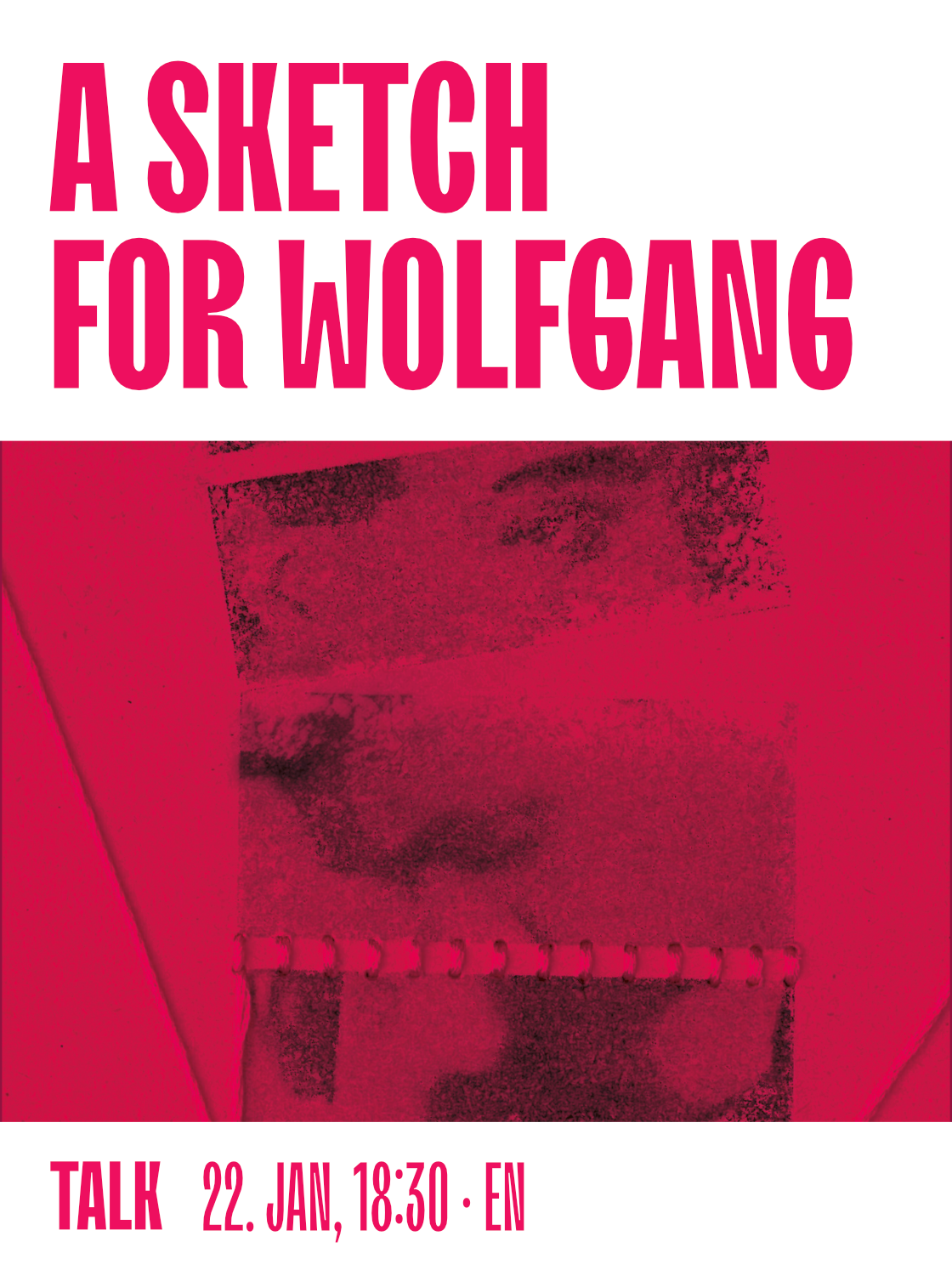 Plakat für den Talk "A Sketch for Wolfgang" am 22. Januar um 18:30 Uhr.