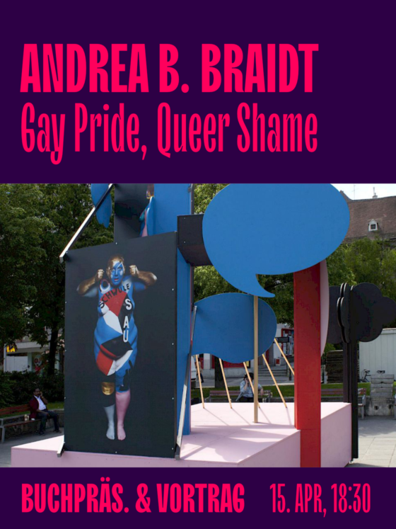 Plakat für Andrea B. Braidts Vortrag über Gay Pride und Queer Shame am 15. April.