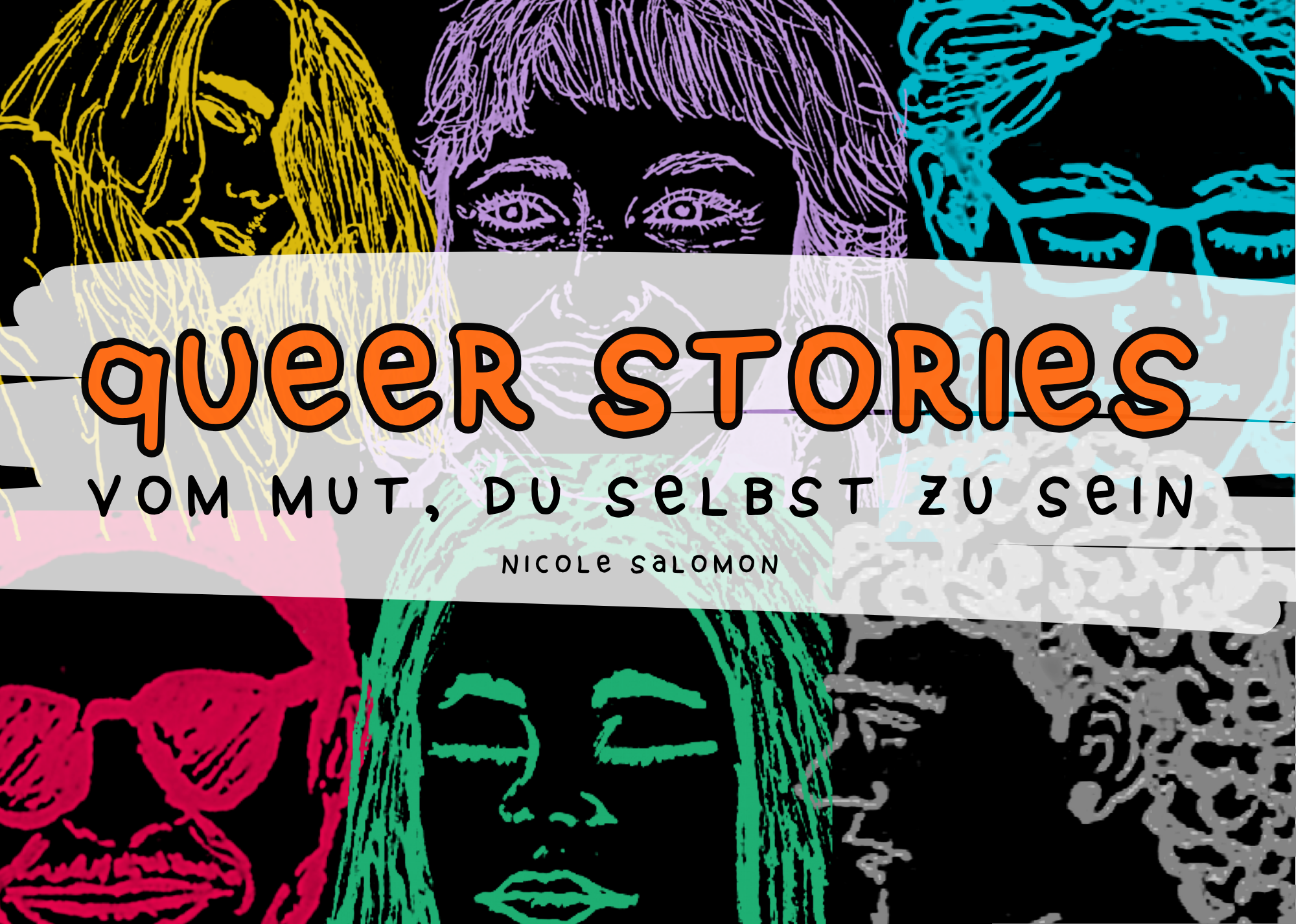 Bunte Illustrationen von Gesichtern mit dem Titel "Queer Stories" von Nicole Salomon.
